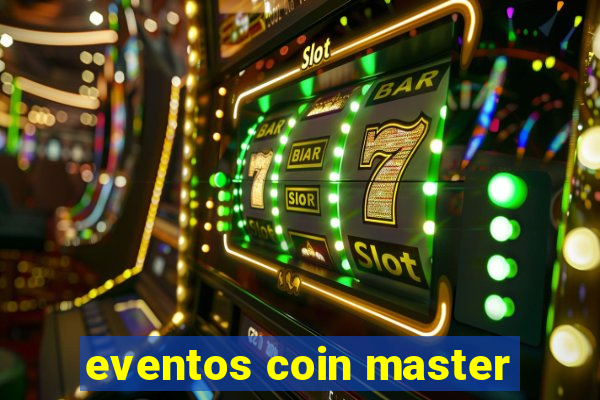 eventos coin master